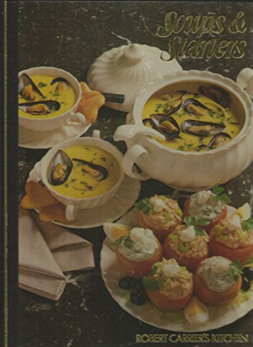 Beispielbild fr Soups & starters (Robert Carrier's Kitchen) zum Verkauf von WorldofBooks