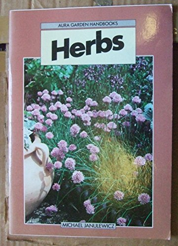 Stock image for Herbs (Aura Garden Handbooks) for sale by SecondSale