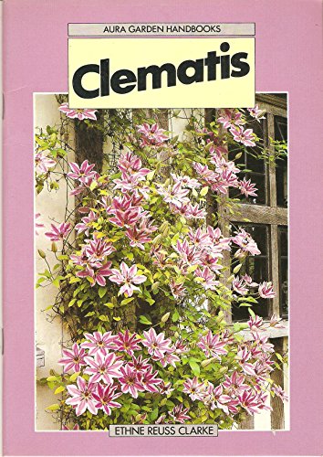 Beispielbild fr AURA GARDEN HANDBOOKS: CLEMATIS. zum Verkauf von Cambridge Rare Books