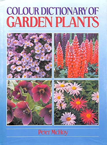 Colour Dictionary of Garden Plants (9780863073564) by McHoy, Peter