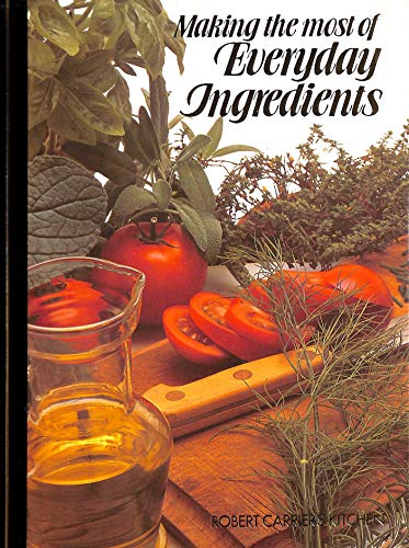 Beispielbild fr Making the most of everyday ingredients (Robert Carrier's Kitchen) zum Verkauf von WorldofBooks