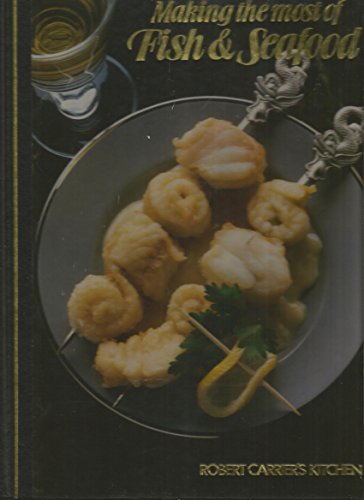 9780863074141: Making the Most of Fish & Seafood (Robert Carrier's Kitchen)