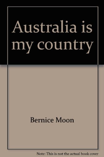 Australia is my country (My country series) (9780863074561) by Moon, Bernice