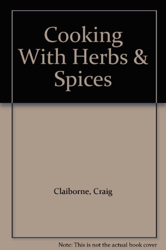 Imagen de archivo de Cooking with Herbs & Spices a la venta por ThriftBooks-Dallas