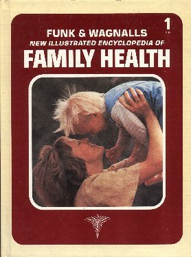 Imagen de archivo de Funk & Wagnalls New Illustrated Encyclopedia of Family Health Vol 1 a la venta por Top Notch Books