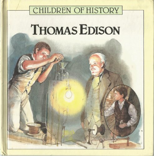 Thomas Edison (Children of History 6) (9780863079283) by Rowland-Entwistle, Theodore; Morris, Tony