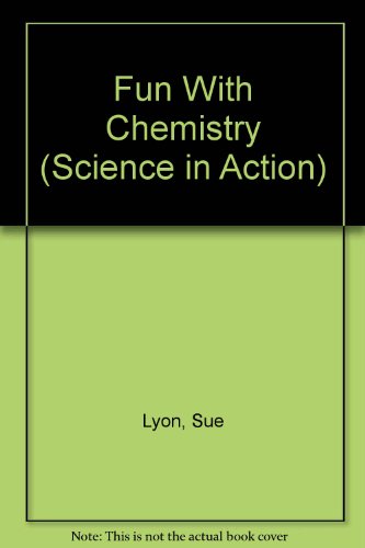 Beispielbild fr SCIENCE IN ACTION - FUN WITH CHEMISTRY The Marshall Cavendish Guide to Projects and Experiments zum Verkauf von Neil Shillington: Bookdealer/Booksearch