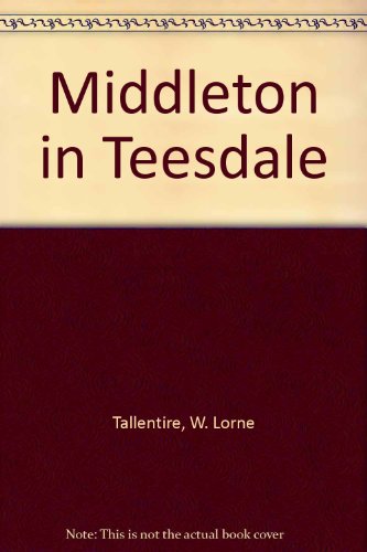 Stock image for Middleton in Teesdale for sale by Bemrose Books