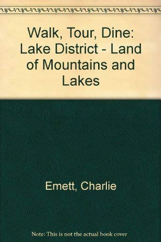Beispielbild fr Walk, Tour, Dine: Lake District - Land of Mountains and Lakes zum Verkauf von AwesomeBooks