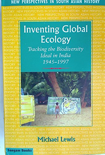 9780863118630: Inventing Global Ecology: Tracking the Biodiversity Ideal in India 1945-1997