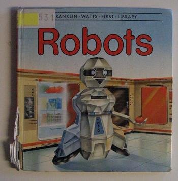 Robots (Franklin Watts First Library) (9780863130533) by Kate Petty