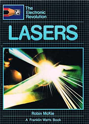 Lasers (The Electronic Revolution) (9780863130656) by McKie, Robin