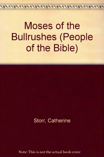 Moses of the Bullrushes (People of the Bible) (9780863130854) by Catherine Storr