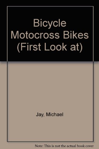 BMX Bikes (A First Look Book) (9780863132193) by Jay, Michael