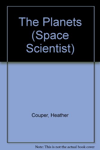 The planets (Space scientist) (9780863132667) by Couper, Heather