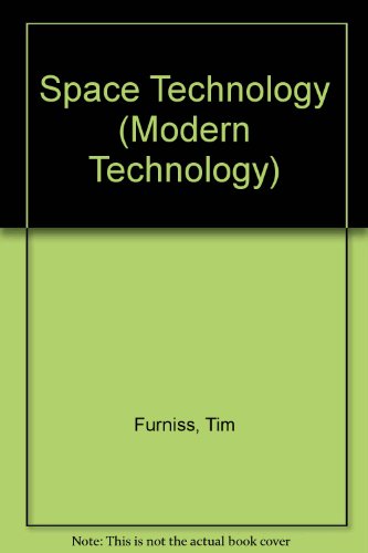 Space Technology (Modern Technology) (9780863132919) by Tim Furniss