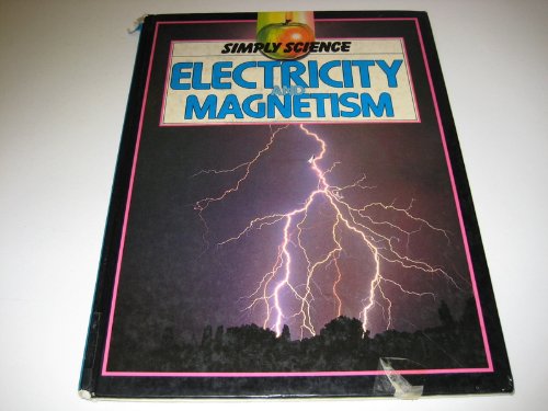 9780863133558: Electricity and Magnetism (Simply Science S.)