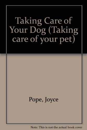 9780863133633: Taking Care of Your Dog (Taking care of your pet)