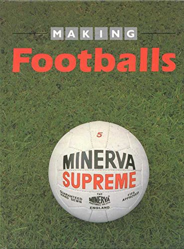 Making Footballs (Making) (9780863134067) by Thomson, Ruth; Fairclough, Chris
