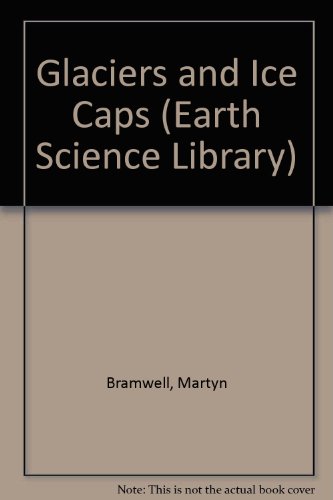 9780863134104: Glaciers and Ice Caps (Earth Science Library)