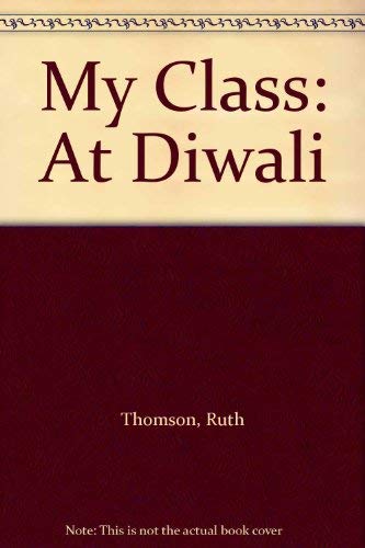 Stock image for My Class at Diwali for sale by Ryde Bookshop Ltd