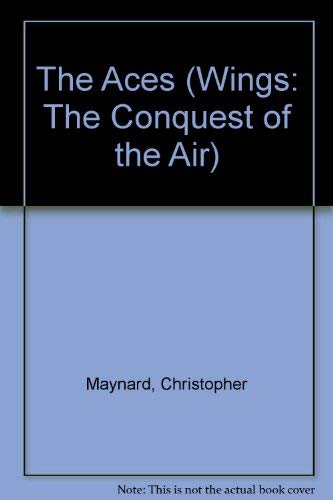 Imagen de archivo de The Aces (Wings: The Conquest of the Air) a la venta por ThriftBooks-Atlanta