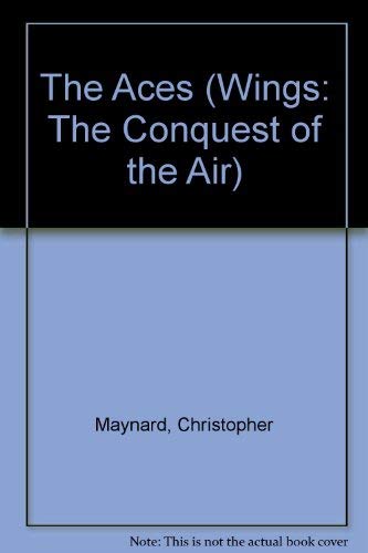 Stock image for The Aces (Wings: The Conquest of the Air) for sale by ThriftBooks-Atlanta