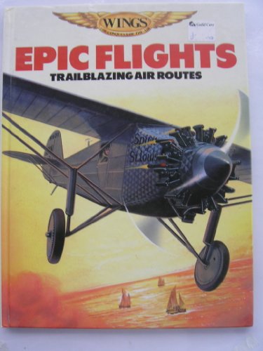 Imagen de archivo de Epic Flights: Pioneers of Long Distance Flying (Wings S.) a la venta por AwesomeBooks