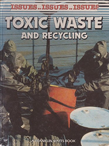 Toxic Waste and Recycling (Issues) (9780863137266) by Nigel Illustrated Hawkes