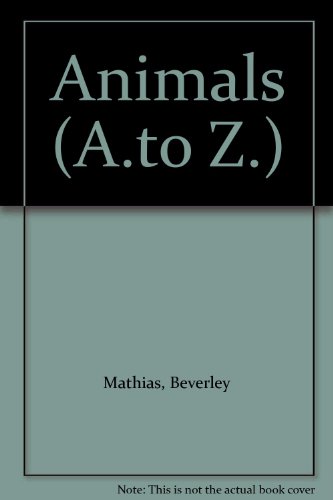 Animals (A to Z) (9780863137846) by Mathias, Beverley; Thomson, Ruth; Iliffe, Stephen