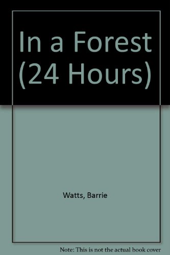 In a Forest (24 Hours) (9780863139024) by Barrie Watts