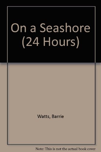 On a Seashore (24 Hours) (9780863139031) by Barrie Watts