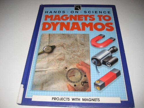 Beispielbild fr Magnets to Dynamos: Projects with Magnetism (Hands on Science) zum Verkauf von AwesomeBooks
