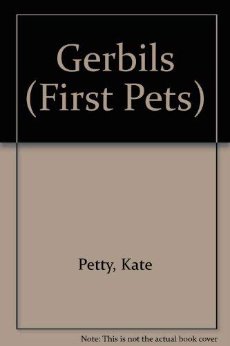 Gerbils (First Pets) (9780863139499) by Kate Petty