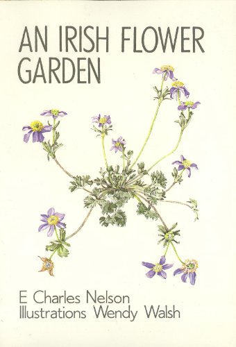 Imagen de archivo de An Irish Flower Garden: The Histories of Some of Our Garden Plants a la venta por Joe Collins Rare Books