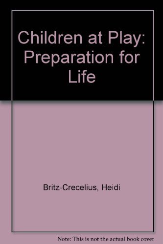 Beispielbild fr Children at Play: Preparation for Life zum Verkauf von WorldofBooks