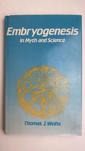 Embryogenesis in Myth and Science.