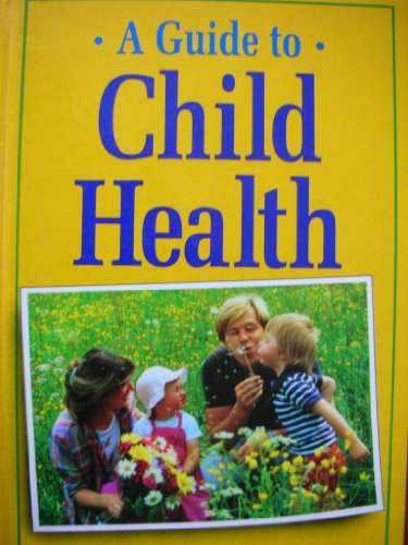 Imagen de archivo de Guide to Child Health a la venta por Better World Books