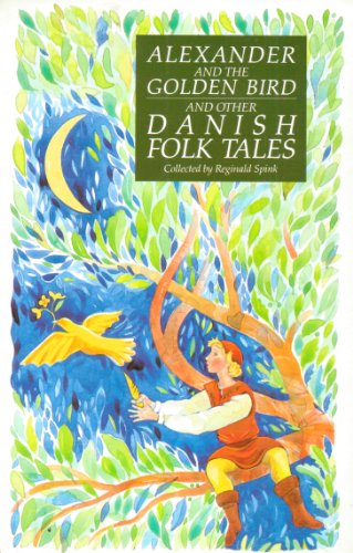 Alexander and the Golden Bird and Other Danish Folk Tales