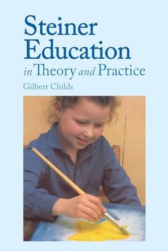 Beispielbild fr Steiner Education in Theory & Practice zum Verkauf von Wonder Book