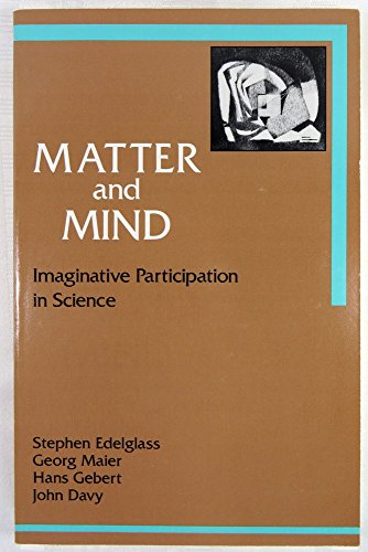 9780863151408: Matter and Mind: Imaginative Participation in Science