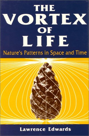 The Vortex of Life: Nature's Patterns in Space and Time - Edwards, Lawrence