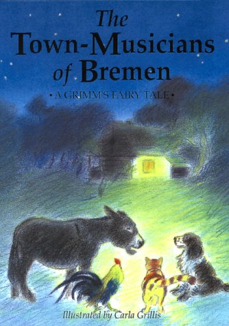 Beispielbild fr The Town-Musicians of Bremen: A Grimm's Fairy Tale zum Verkauf von WorldofBooks