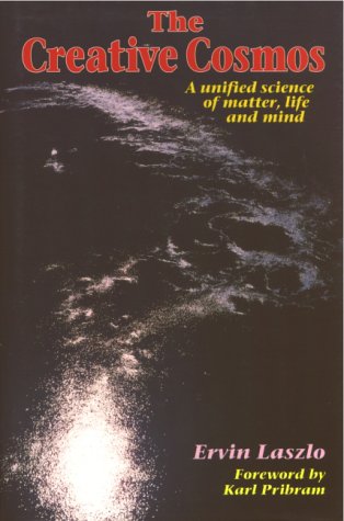 Beispielbild fr The Creative Cosmos: Towards a Unified Science of Matter, Life and Mind zum Verkauf von Reuseabook