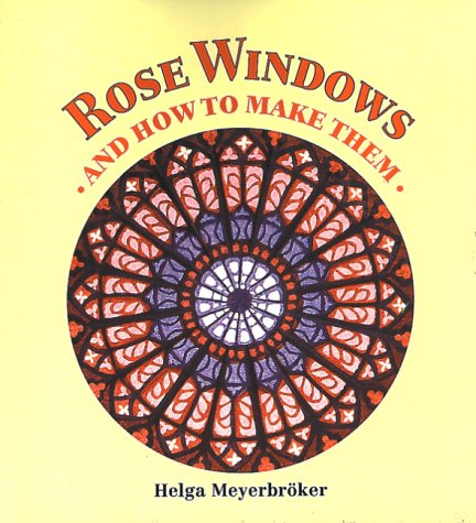 Beispielbild fr Rose Windows and How to Make Them: Coloured Tissue Paper Crafts zum Verkauf von Revaluation Books