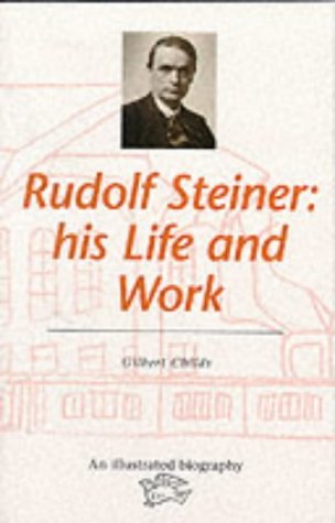 9780863152009: Rudolf Steiner: His Life and Work - An Illustrated Biography (Rudolf Steiner's Ideas in Practice S.)