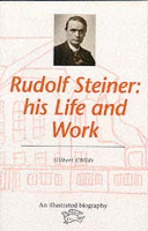 Stock image for Rudolf Steiner: His Life and Work - An Illustrated Biography (Rudolf Steiner's Ideas in Practice S.) for sale by WorldofBooks