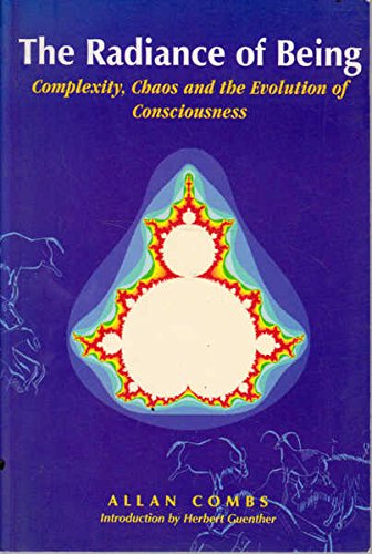 The Radiance of Being: Complexity, Chaos and the Evolution of Consciousness (9780863152153) by Combs, Allan