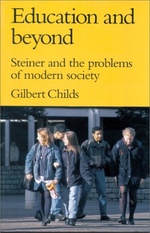 Education and Beyond, Steiner and the Problems of Modern Society