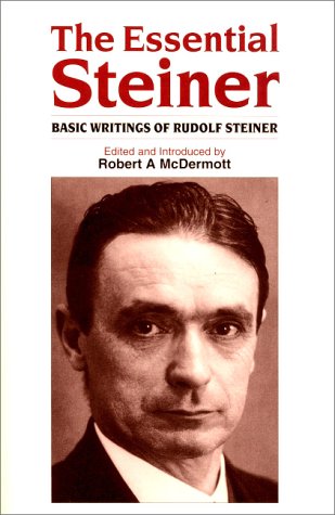 Beispielbild fr The Essential Steiner: Basic Writings of Rudolf Steiner zum Verkauf von WorldofBooks